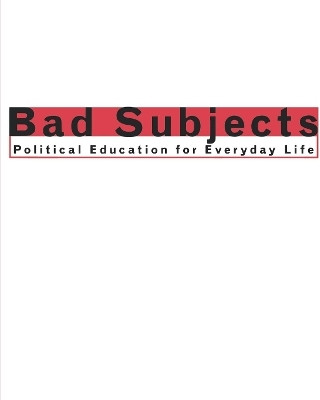 Bad Subjects(English, Paperback, Team Bad Subjects Production)