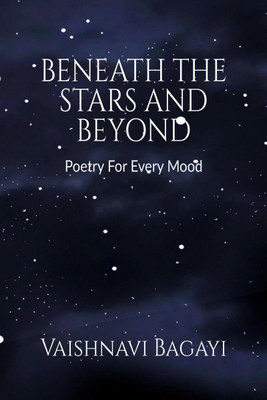 Beneath The Stars and Beyond(English, Paperback, Vaishnavi Bagayi)