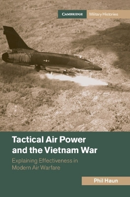 Tactical Air Power and the Vietnam War(English, Hardcover, Haun Phil)