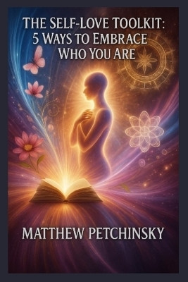 The Self-Love Toolkit(English, Paperback, Petchinsky Matthew)