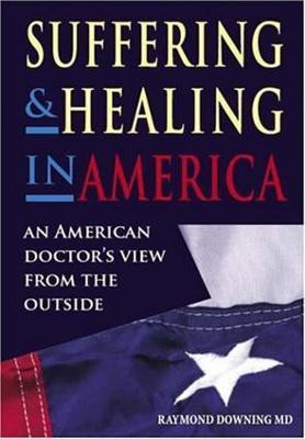 Suffering and Healing in America(English, Electronic book text, Downing Raymond)