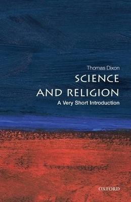 Science and Religion: A Very Short Introduction  - A Very Short Introduction(English, Paperback, Dixon Thomas)