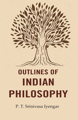 Outlines of Indian Philosophy(Paperback, P. T. Srinivasa Iyengar)