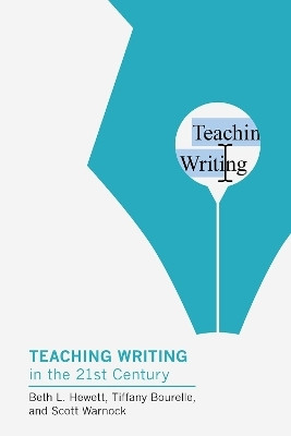 Teaching Writing in the Twenty-First Century(English, Paperback, Hewett Beth L.)