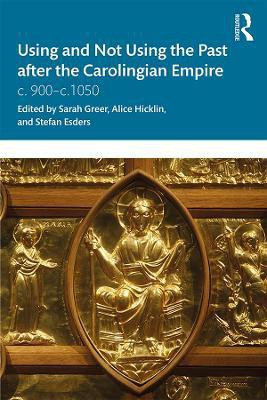 Using and Not Using the Past after the Carolingian Empire(English, Paperback, unknown)