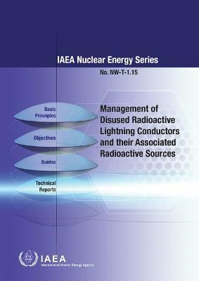 Management of Disused Radioactive Lightning Conductors and Their Associated Radioactive Sources(English, Paperback, IAEA)