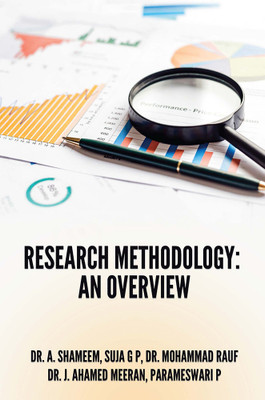 RESEARCH METHODOLOGY: AN OVERVIEW(Paperback, Dr. A. Shameem, Suja G P, Dr. Mohammad Rauf, Dr. J. Ahamed Meeran, Parameswari P)