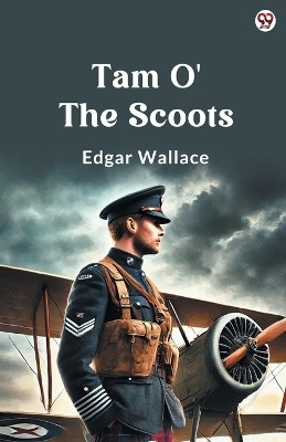 Tam O' The Scoots (Edition1)(English, Paperback, Wallace Edgar)