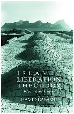 Islamic Liberation Theology(English, Paperback, Dabashi Hamid)