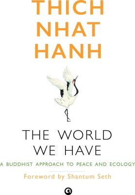 The World We Have(English, Paperback, Thich Nhat Hanh)