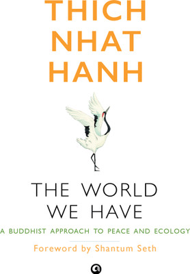 The World We Have(English, Paperback, Thich Nhat Hanh)