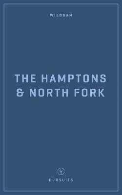 Wildsam Field Guides: The Hampons & North Fork(English, Paperback, unknown)