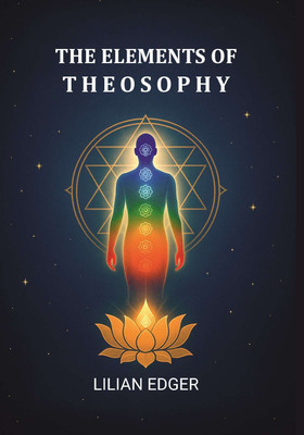 The Elements of Theosophy [Hardcover](Hardcover, Lilian Edger)