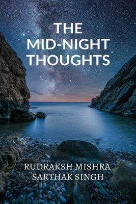 THE MID NIGHT THOUGHTS(English, Paperback, Rudraksh Mishra)