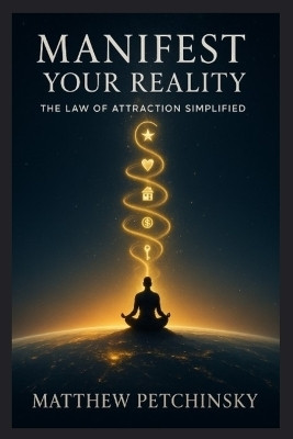 Manifest Your Reality(English, Paperback, Petchinsky)