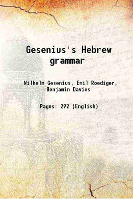 Gesenius's Hebrew grammar 1845 [Hardcover](Hardcover, Wilhelm Gesenius, Emil Roediger, Benjamin Davies)
