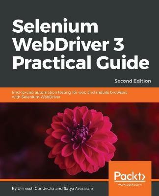 Selenium WebDriver 3 Practical Guide(English, Paperback, Gundecha Unmesh)