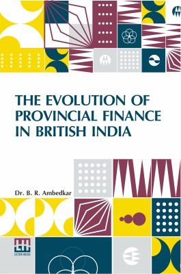 The Evolution Of Provincial Finance In British India(English, Paperback, Ambedkar Dr)