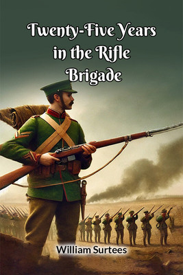 Twenty-Five Years In The Rifle Brigade(English, Paperback, Surtees William)
