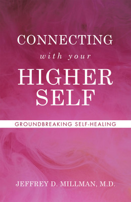 CONNECTING with your HIGHER SELF(English, Paperback, Millman Jeffrey D M D)