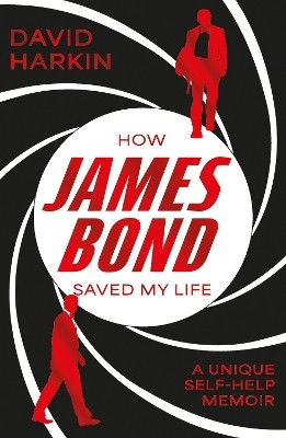 How James Bond Saved My Life(English, Paperback, Harkin David)