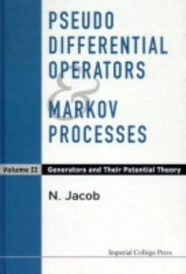 Pseudo Differential Operators And Markov Processes, Volume Ii: Generators And Their Potential Theory(English, Hardcover, Jacob Niels)
