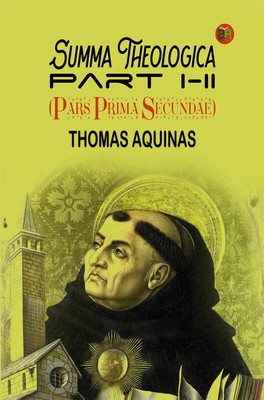 Summa Theologica, Part I-II (Pars Prima Secundae)(Paperback, Thomas Aquinas)