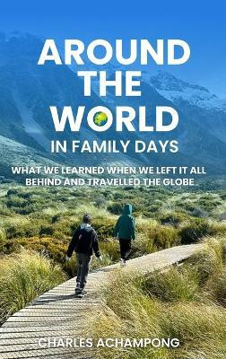 Around the World in Family Days(English, Hardcover, Achampong Charles)