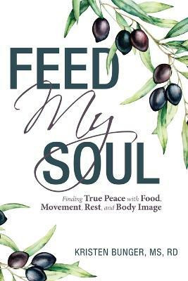 Feed My Soul(English, Paperback, Bunger Rd Kristen MS)