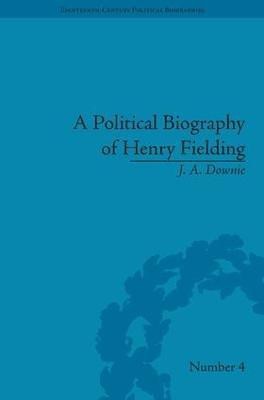 A Political Biography of Henry Fielding(English, Hardcover, Downie J A)