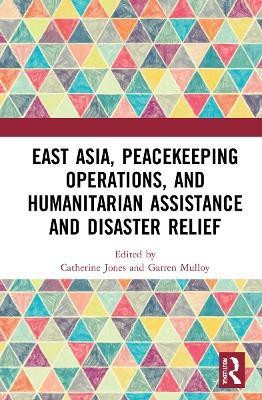 East Asia, Peacekeeping Operations, and Humanitarian Assistance and Disaster Relief(English, Hardcover, unknown)