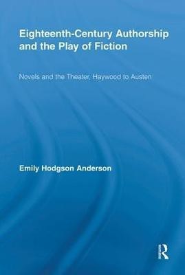 Eighteenth-Century Authorship and the Play of Fiction(English, Hardcover, Hodgson Anderson Emily)