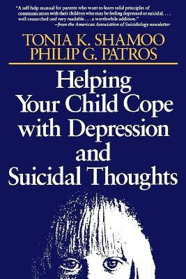 Helping Your Child Cope with Depression and Suicidal Thoughts(English, Paperback, Shamoo Tonia K.)