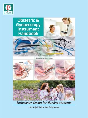 Obstretics & Gynaecology Instrument Handbook(Paperback, Ms. Anjali Shukla Ms. Shilpi Verma)