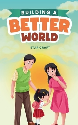 Building a Better World(English, Paperback, Craft Star)