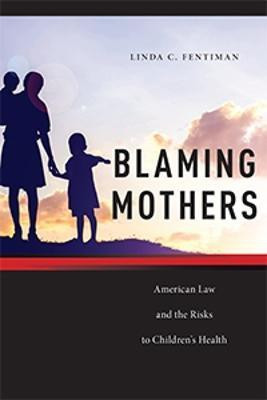 Blaming Mothers(English, Hardcover, Fentiman Linda C.)