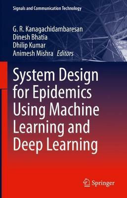 System Design for Epidemics Using Machine Learning and Deep Learning(English, Hardcover, unknown)
