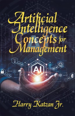 Artificial Intelligence Concepts for Management(English, Paperback, Katzan Harry Jr)