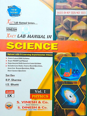 XACT LAB MANUAL IN SCIENCE FOR CLASS 9 ( SET OF THREE ) VOL.1 , VOL.2 , VOL.3(Paperback, SAT DEV, R.P. SHARMA, I.S. BHATI)