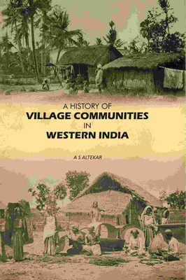 A History Of Village Communities In Western India [Hardcover](Hardcover, A. S. Altekar)