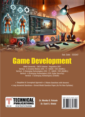 Game Development for BE Anna University R21CBCS (Vertical V/VI - CSE / IT / AI&DS & V-CSE(Cyber Security-Vertical IV - CCS347)(Paperback, Dr. Monika D. Rokade, Dr. Sunil S. Khatal)