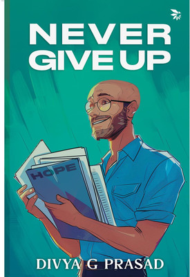 NEVER GIVE UP(English, Paperback, Prasad Divya G)