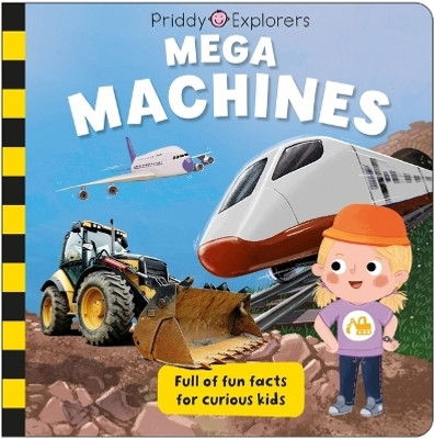 Priddy Explorers: Mega Machines(English, Board book, Priddy Roger)