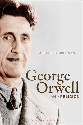 George Orwell and Religion(English, Paperback, Brennan Michael G. Professor)