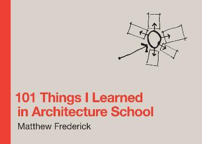 101 Things I Learned in Architecture School(English, Hardcover, Frederick Matthew)