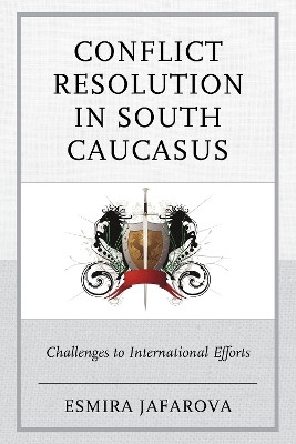 Conflict Resolution in South Caucasus(English, Paperback, Jafarova Esmira)