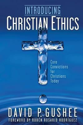 Introducing Christian Ethics(English, Paperback, Gushee David P)