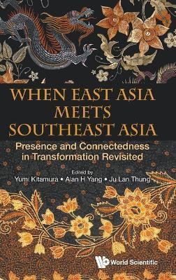 When East Asia Meets Southeast Asia: Presence And Connectedness In Transformation Revisited(English, Hardcover, unknown)