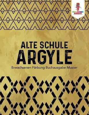 Alte Schule Argyle(German, Paperback, Coloring Bandit)