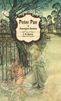 Peter Pan in Kensington gardens(English, Hardcover, J M Barrie)